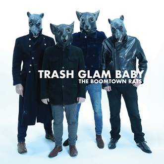 The Boomtown Rats: Trash Glam Baby