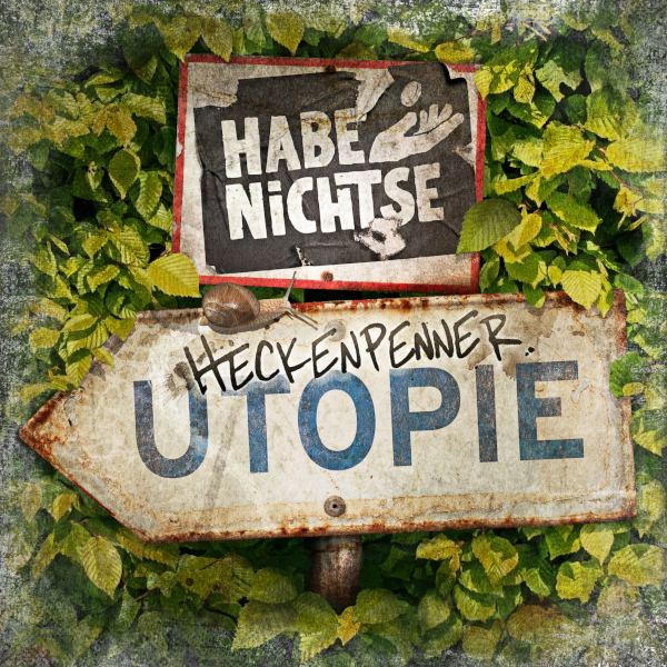 Die Habenichts: Heckenpennerutopie