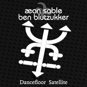 Ben Blutzukker | Aeon Sable: Dancefloor Satellite