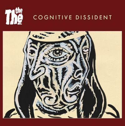 The The: Cognitive Dissident