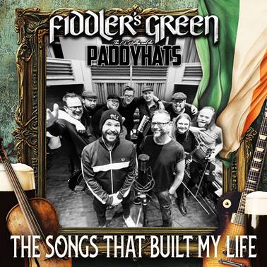 Fiddlers Green feat The OReillys & The Paddyhats: The Songs That Built My Life