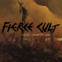 Fierce Cult: Where Humanity Ends