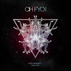 OH FYO!: Movement (Deluxe)