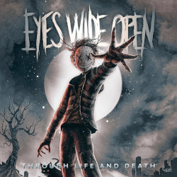 Eyes Wide Open: Through Life And Death