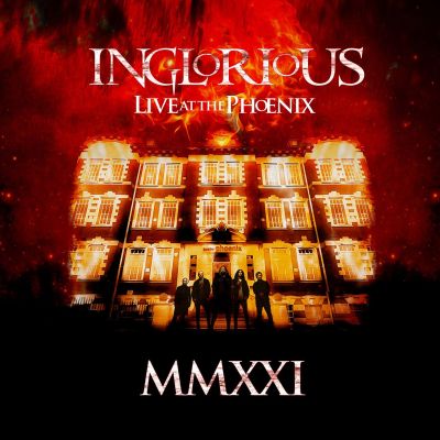 Inglorious: MMXXI Live At The Phoenix