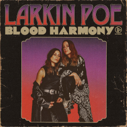 Larkin Poe: Blood Harmony